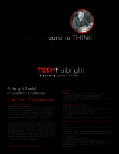 “We must unthinkable thoughts.” - Senator J. William Fulbright Fulbright Social Innovation Challenge