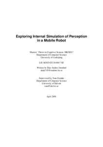 Exploring Internal Simulation of Perception in a Mobile Robot Masters’ Thesis in Cognitive Science, HKGD17 Department of Computer Science University of Linköping