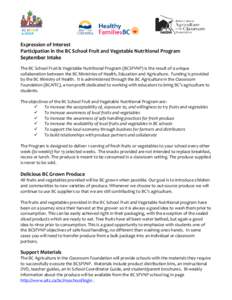 Expression of Interest Participation in the BC School Fruit and Vegetable Nutritional Program September Intake The BC School Fruit & Vegetable Nutritional Program (BCSFVNP) is the result of a unique collaboration between