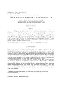 INTERNATIONAL JOURNAL OF CLIMATOLOGY Int. J. Climatol. 22: 451–Published online in Wiley InterScience (www.interscience.wiley.com). DOI: joc.755 A SPACE–TIME MODEL FOR SEASONAL HURRICANE PREDICTION