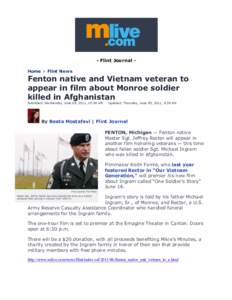 - Flint Journal Home > Flint News  Fenton native and Vietnam veteran to appear in film about Monroe soldier killed in Afghanistan Published: Wednesday, June 08, 2011, 10:00 AM