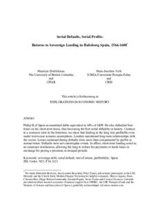 Serial Defaults, Serial Profits: Returns to Sovereign Lending in Habsburg Spain, [removed]* Mauricio Drelichman The University of British Columbia and