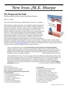 New from M.E. Sharpe The Dragon and the Eagle The Rise and Fall of the Chinese and Roman Empires Sunny Y. Auyang Foreword by Stanley M. Burstein, California State University, Los Angeles This stimulating, uniquely organi
