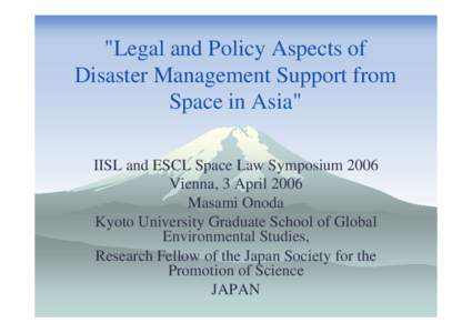Humanitarian aid / Emergency management / Occupational safety and health / Disaster / Advanced Land Observation Satellite / Japan Aerospace Exploration Agency / Spaceflight / Japanese space program / Disaster preparedness