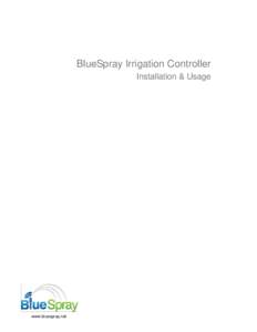 BlueSpray Irrigation Controller Installation & Usage www.bluespray.net  Copyright 2014 Avidz LLC. All rights reserved.
