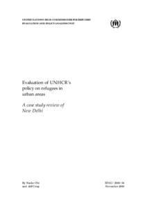 UNITED NATIONS HIGH COMMISSIONER FOR REFUGEES EVALUATION AND POLICY ANALYSIS UNIT Evaluation of UNHCR’s policy on refugees in urban areas