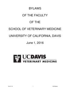 BYLAWS OF THE FACULTY OF THE SCHOOL OF VETERINARY MEDICINE UNIVERSITY OF CALIFORNIA, DAVIS June 1, 2016