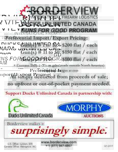 DUCKS UNLIMITED CANADA GUNS FOR GOOD PROGRAM Preferential Import/Export Pricing: Gun(s) # 1 to 10: $200 flat / each Gun(s) # 11 to 50: $150 flat / each Gun(s) # 51+: