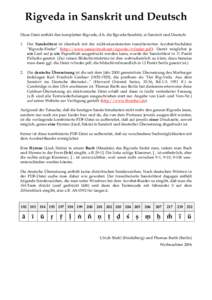 Rigveda in Sanskrit und Deutsch Diese Datei enthält den kompletten Rigveda, d.h. die Øgveda-SaÎhitÀ, in Sanskrit und Deutsch: 1. Der Sanskrittext ist identisch mit der nicht-akzentuierten transliterierten Acrobat-Suc