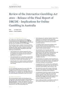 Review of the Interactive Gambling ActRelease of the Final Report of DBCDE - Implications for Online Gambling in Australia Date