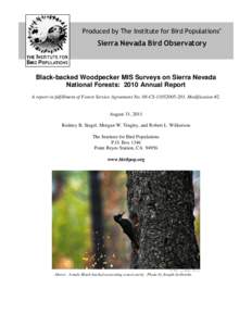 Produced by The Institute for Bird Populations’  Sierra Nevada Bird Observatory Black-backed Woodpecker MIS Surveys on Sierra Nevada National Forests: 2010 Annual Report