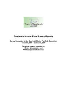 Sandwich Master Plan Survey Results Survey Conducted by the Sandwich Master Plan Sub-Committee, August 1, 2009 – October 5, 2009 Technical support provided by: Mettee & Associates and UNH Cooperative Extension
