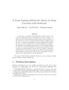 A Front-Tracking Method for Motion by Mean Curvature with Surfactant Ming-Chih Lai∗ Che-Wei Hsu† Huaxiong Huang‡ Abstract In this paper, we present a finite difference method to track a network of curves whose moti