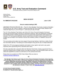 U.S. Army Test and Evaluation Command 2202 Aberdeen Boulevard, Aberdeen Proving Ground, MarylandAndricka Thomas Public Affairs Officer