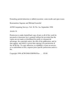 Extending partial deduction to tabled execution: some results and open issues Konstantinos Sagonas and Michael Leuschel ACM Computing Surveys, Vol. 30, No. 3es, September 1998 Article 16 Permission to make digital/hard c