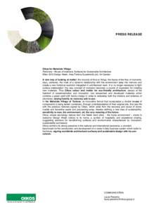 PRESS RELEASE  Oikos for Materials Village Recovery - Reuse of materials, Surfaces for Sustainable Architecture Milan 2015 Design Week, Area Tortona Superstudio più, Art Garden A new way of looking at matter: the wounds