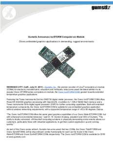 Gumstix Announces IceSTORM Computer­on­Module  Drives embedded graphics applications in demanding, rugged environments    ® ​ REDWOOD CITY, Calif., July 21, 2015 ​
