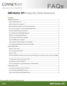 SMS Notify! API Frequently Asked Questions Contents GENERAL QUESTIONS ................................................................................................................................... 2 What is SMS Noti