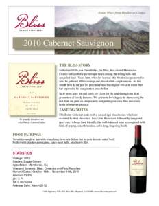 Estate Wines from Mendocino CountyCabernet Sauvignon THE BLISS STORY In the late 1930s, our Grandfather, Irv Bliss, first visited Mendocino County and spotted a picturesque ranch among the rolling hills and