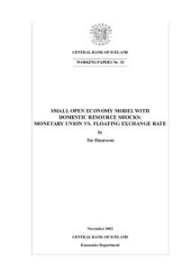 CENTRAL BANK OF ICELAND WORKING PAPERS No. 18 SMALL OPEN ECONOMY MODEL WITH DOMESTIC RESOURCE SHOCKS: MONETARY UNION VS. FLOATING EXCHANGE RATE