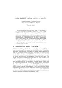 make-method-lambda considered harmful Pascal Costanza, Charlotte Herzeel Vrije Universiteit Brussel, Belgium June 11, 2008 Abstract The CLOS Metaobject Protocol (CLOS MOP) is a specification of