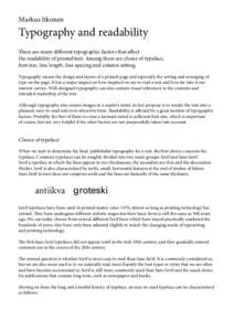 Markus Itkonen  Typography and readability There are many diﬀerent typographic factors that aﬀect the readability of printed text. Among them are choice of typeface, font size, line length, line spacing and column se