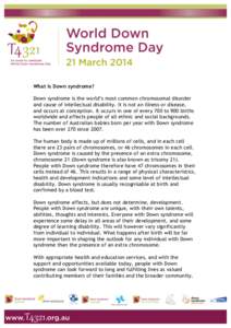 What is Down syndrome? Down syndrome is the world’s most common chromosomal disorder and cause of intellectual disability. It is not an illness or disease, and occurs at conception. It occurs in one of every 700 to 900