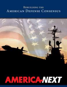 Rebuilding the  American Defense Consensus Table of Contents Executive Summary ............................................................................................. 3