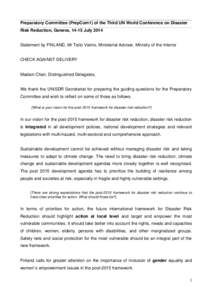 Preparatory Committee (PrepCom1) of the Third UN World Conference on Disaster Risk Reduction, Geneva, 14-15 July 2014 Statement by FINLAND, Mr Taito Vainio, Ministerial Adviser, Ministry of the Interior  CHECK AGAINST DE