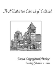 First Unitarian Church of Oakland  Annual Congregational Meeting Sunday, March 16, 2014  First Unitarian Church of Oakland Annual Meeting