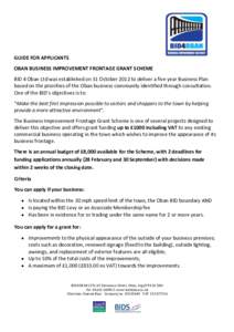 GUIDE FOR APPLICANTS OBAN BUSINESS IMPROVEMENT FRONTAGE GRANT SCHEME BID 4 Oban Ltd was established on 31 October 2012 to deliver a five year Business Plan based on the priorities of the Oban business community identifie