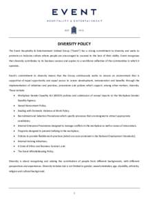 DIVERSITY POLICY The Event Hospitality & Entertainment Limited Group (“Event”) has a strong commitment to diversity and seeks to promote an inclusive culture where people are encouraged to succeed to the best of thei