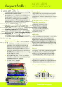 Support Stella The Stella Prize is a major literary award celebrating great books by Australian women. Named after one of Australia’s iconic female authors, Stella Maria Sarah ‘Miles’ Franklin, and awarded for the 