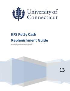 KFS Petty Cash Replenishment Guide Kuali Implementation Team 13