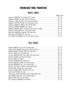 WEDNESDAY WINE PROMOTION WHITE WINES Regular/ Promo Chardonnay, FRANCISCAN, “Cuvee Sauvage” 2011 Carneros..................................................................................... [removed]Chardonnay, LINCO