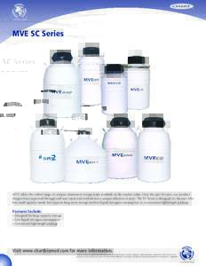 MVE SC Series  MVE offers the widest range of compact aluminum storage tanks available on the market today. Over the past 50 years, our product designs have improved through end-user input and evolved into a unique selec