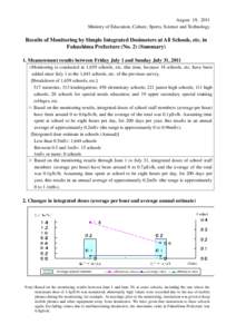 August 19, 2011 Ministry of Education, Culture, Sports, Science and Technology Results of Monitoring by Simple Integrated Dosimeters at All Schools, etc. in Fukushima Prefecture (No. 2) (Summary) 1. Measurement results b
