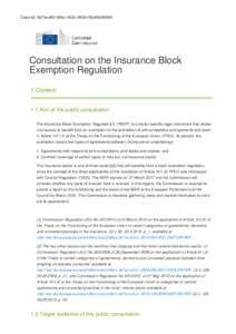 Case Id: 9d7ecd40-966c-493c-860e-f6b40b9f984f  Consultation on the Insurance Block Exemption Regulation 1 Context 1.1 Aim of the public consultation