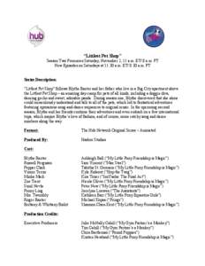 “Littlest Pet Shop” Season Two Premieres Saturday, November 2, 11 a.m. ET/ 8 a.m. PT New Episodes on Saturdays at 11:30 a.m. ET/ 8:30 a.m. PT