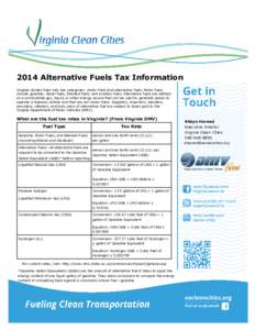 2014 Alternative Fuels Tax Information Virginia divides fuels into two categories: motor fuels and alternative fuels. Motor fuels include gasoline, diesel fuels, blended fuels, and aviation fuels. Alternative fuels are d