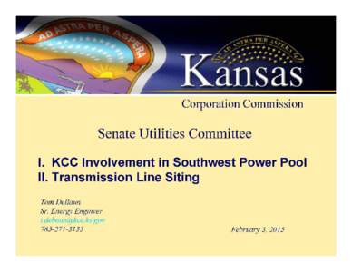 Corporation Commission  Senate Utilities Committee I. E(G6 l11~ol¥ement ira Southwest Power Pool II. Irransmission ~ine Sitiag TomDeBaun