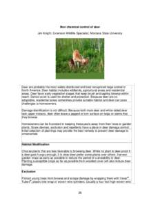 Non chemical control of deer Jim Knight, Extension Wildlife Specialist, Montana State University Deer are probably the most widely distributed and best recognized large animal in North America. Deer habitat includes wild