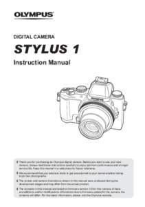 DIGITAL CAMERA  STYLUS 1 Instruction Manual  Thank you for purchasing an Olympus digital camera. Before you start to use your new