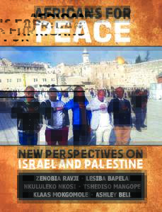 peace Africans for NEW PERSPECTIVES ON ISRAEL AND PAL ESTINE ZENOBIA RAVJI • LESIBA BAPELA