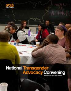 National Transgender Advocacy Convening November 12, 2013 | New York City National Transgender