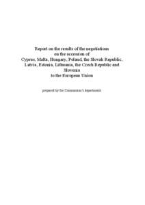 Report on the results of the negotiations on the accession of Cyprus, Malta, Hungary, Poland, the Slovak Republic, Latvia, Estonia, Lithuania, the Czech Republic and Slovenia to the European Union