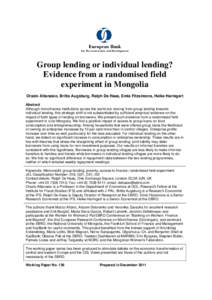    Group lending or individual lending? Evidence from a randomised field experiment in Mongolia Orazio Attanasio, Britta Augsburg, Ralph De Haas, Emla Fitzsimons, Heike Harmgart