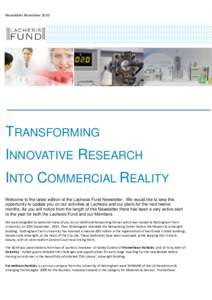 Newsletter NovemberTRANSFORMING INNOVATIVE RESEARCH INTO COMMERCIAL REALITY Welcome to the latest edition of the Lachesis Fund Newsletter. We would like to take this