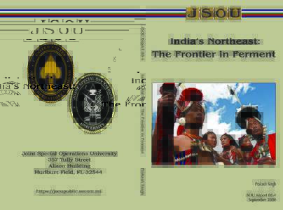 JSOU Report[removed]India’s Northeast: The Frontier in Ferment Prakash Singh