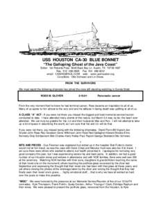 USS HOUSTON CA-30 BLUE BONNET “The Galloping Ghost of the Java Coast” Editor: Val Roberts-Poss 5848 Back Bay Ln Austin, TX[removed]Res[removed]Fax[removed]email: [removed] web: www.usshouston.org C